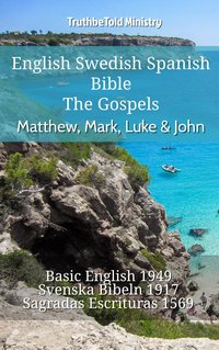 English Swedish Spanish Bible - The Gospels - Matthew, Mark, Luke & John - TruthBeTold Ministry - ebook
