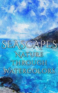 Seascapes - Nature through Watercolors - Daniyal Martina - ebook