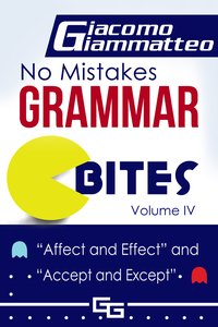 No Mistakes Grammar Bites, Volume IV - Giacomo Giammatteo - ebook