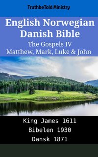 English Norwegian Danish Bible - The Gospels IV - Matthew, Mark, Luke & John - TruthBeTold Ministry - ebook