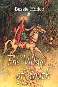 The Village of Youth - Bessie Hatton - ebook