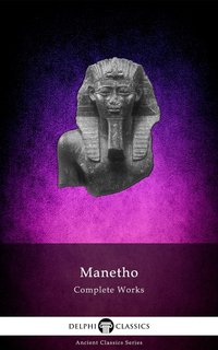 Delphi Complete Works of Manetho (Illustrated) - Manetho - ebook