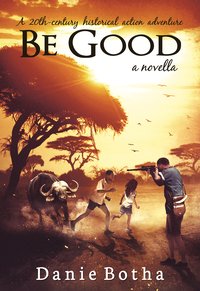 Be Good - Danie Botha - ebook