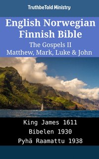 English Norwegian Finnish Bible - The Gospels II - Matthew, Mark, Luke & John - TruthBeTold Ministry - ebook