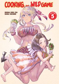 Cooking With Wild Game (Manga) Vol. 5 - EDA - ebook