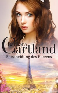 Entscheidung des Herzens - Barbara Cartland - ebook