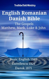 English Romanian Danish Bible - The Gospels - Matthew, Mark, Luke & John - TruthBeTold Ministry - ebook