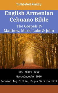 English Armenian Cebuano Bible - The Gospels IV - Matthew, Mark, Luke & John - TruthBeTold Ministry - ebook