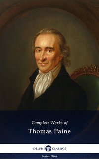 Delphi Complete Works of Thomas Paine (Illustrated) - Thomas Paine - ebook