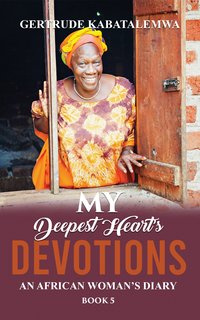 My Deepest Heart’s Devotions 5 - Gertrude Kabatalemwa - ebook