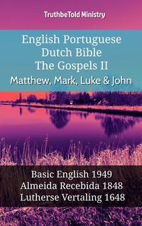 English Portuguese Dutch Bible - The Gospels II - Matthew, Mark, Luke & John - TruthBeTold Ministry - ebook