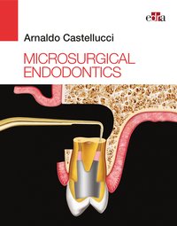 Microsurgical Endodontics - Arnaldo Castellucci - ebook