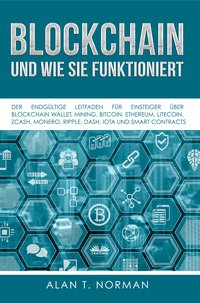 Blockchain - Und Wie Sie Funktioniert - Alan T. Norman - ebook