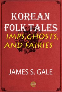 Korean Folk Tales - James S. Gale - ebook