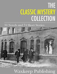 The Classic Mystery Collection - Various Authors - ebook