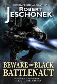 Beware the Black Battlenaut - Robert Jeschonek - ebook