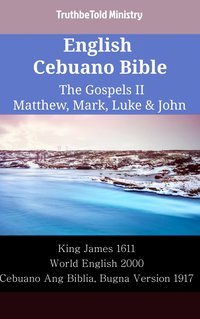 English Cebuano Bible - The Gospels II - Matthew, Mark, Luke & John - TruthBeTold Ministry - ebook