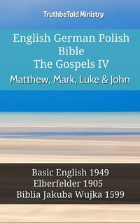 English German Polish Bible - The Gospels IV - Matthew, Mark, Luke & John - TruthBeTold Ministry - ebook