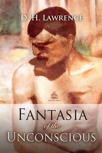 Fantasia of the Unconscious - D. H. Lawrence - ebook