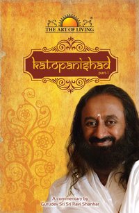 Katopanishad Part 1 - Sri Sri Ravishankar - ebook