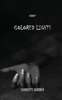 Colored Lights - Charlotte Gardner - ebook