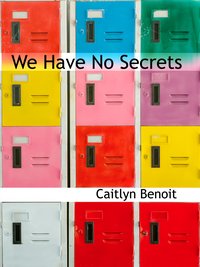 We Have No Secrets - Caitlyn Benoit - ebook