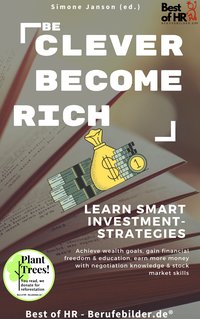 Be Clever Become Rich! Learn Smart Investment-Strategies - Simone Janson - ebook