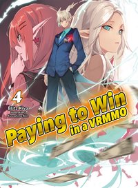 Paying to Win in a VRMMO: Volume 4 - Blitz Kiva - ebook