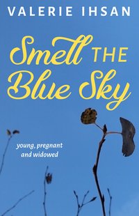 Smell the Blue Sky - Valerie Ihsan - ebook