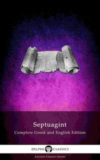 Delphi Septuagint - Complete Greek and English Edition (Illustrated) - Sir Lancelot C. L. Brenton - ebook