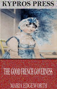 The Good French Governess - Maria Edgeworth - ebook