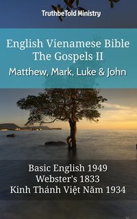 English Vietnamese Bible - The Gospels II - Matthew, Mark, Luke and John - TruthBeTold Ministry - ebook