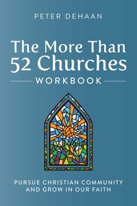The More Than 52 Churches Workbook - Peter DeHaan - ebook