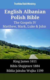 English Albanian Polish Bible - The Gospels IV - Matthew, Mark, Luke & John - TruthBeTold Ministry - ebook