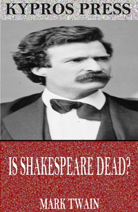 Is Shakespeare Dead? - Mark Twain - ebook