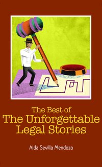 The Best of The Unforgettable Legal Stories - Aida Sevilla Mendoza - ebook