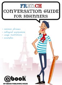 French Conversation Guide for Beginners - My Ebook Publishing House - ebook