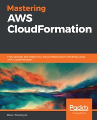 Mastering AWS CloudFormation - Karen Tovmasyan - ebook