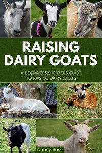 Raising Dairy Goats - Nancy Ross - ebook