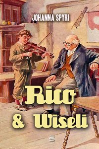 Rico and Wiseli - Johanna Spyri - ebook