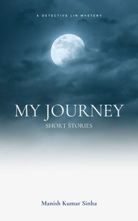 My Journey - Manish Kumar Sinha - ebook