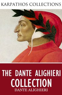 The Dante Alighieri Collection - Dante Alighieri - ebook