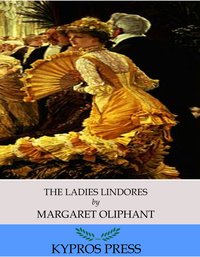 The Ladies Lindores - Margaret Oliphant - ebook
