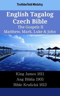 English Tagalog Czech Bible - The Gospels II - Matthew, Mark, Luke & John - TruthBeTold Ministry - ebook
