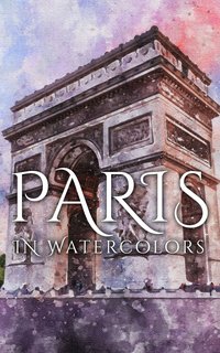 Paris In Watercolors - Daniyal Martina - ebook