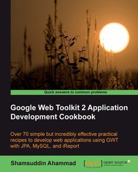 Google Web Toolkit 2 Application Development Cookbook - Shamsuddin Ahammad - ebook