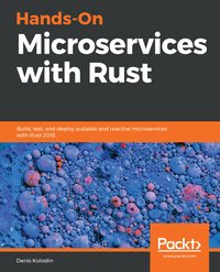 Hands-On Microservices with Rust - Denis Kolodin - ebook