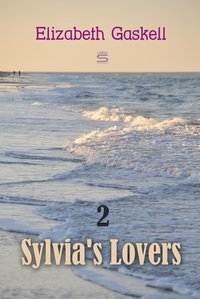 Sylvia's Lovers, Volume 2 - Elizabeth Gaskell - ebook