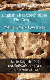 English Thai Czech Bible - The Gospels - Matthew, Mark, Luke & John - TruthBeTold Ministry - ebook