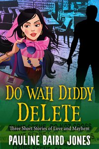 Do Wah Diddy Delete - Pauline Baird Jones - ebook
